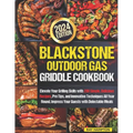 Blackstone Outdoor Gas Griddle Cookbook: Elevate Your Grilling Skills with 200 Simple, Delicious Recipes, Pro Tips, and Innovative Techniques All Year - Paperback