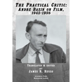 The Practical Critic: André Bazin on Film, 1945-1958 - Hardcover