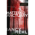 Shattered Sanctuary: Erin Delaney Mysteries, The - Hardcover