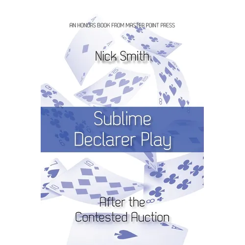 Sublime Declarer Play: After the Contested Auction - Paperback