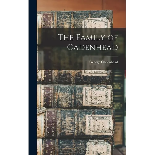 The Family of Cadenhead - Hardcover