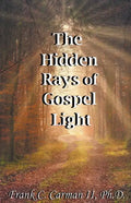 The Hidden Rays of Gospel Light - Paperback