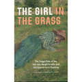 The Girl in the Grass: The Tragic Fate of the Van Den Bergh Family and the Search for a Painting - Hardcover