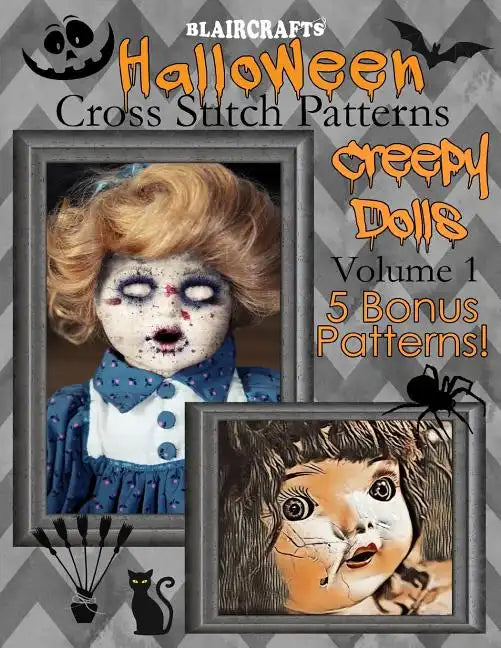 Halloween Cross Stitch Patterns: Creepy Dolls Volume 1: 5 Bonus Patterns - Paperback