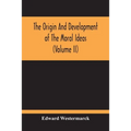 The Origin And Development Of The Moral Ideas (Volume Ii) - Paperback