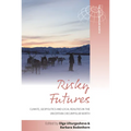 Risky Futures: Climate, Geopolitics and Local Realities in the Uncertain Circumpolar North - Paperback