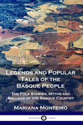 Legends and Popular Tales of the Basque People: The Folk Stories, Myths and Ballads of the Basque Country - Paperback