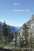 Plan & Go - High Sierra Trail: All you need to know to complete the Sierra Nevada's best kept secret - Paperback