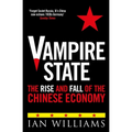 Vampire State: The Rise and Fall of the Chinese Economy - Hardcover