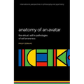 Anatomy of an Avatar: The Virtual Self in Pathologies of Self Awareness - Paperback