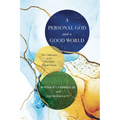 A Personal God and a Good World: The Coherence of the Christian Moral Vision - Paperback
