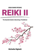Reiki II: The Essential Guide to Becoming a Practitioner - Hardcover