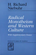 Radical Monotheism and Western Culture: With Supplementary Essays - Paperback