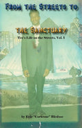 From the Streets to the Sanctuary: Tee's Life on the Streets, Vol. 1 - Paperback