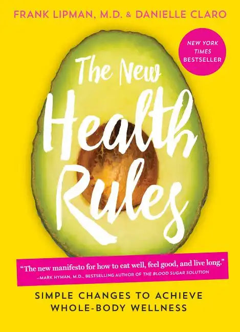 The New Health Rules: Simple Changes to Achieve Whole-Body Wellness - Paperback