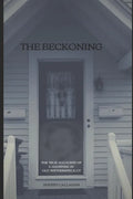 The Beckoning: The True Accounts of a Haunting in Old Wethersfield, Connecticut - Paperback