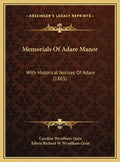 Memorials Of Adare Manor: With Historical Notices Of Adare (1865) - Hardcover