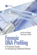 Forensic DNA Profiling: A Practical Guide to Assigning Likelihood Ratios - Paperback