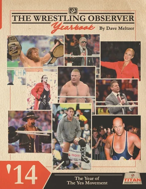 The Wrestling Observer Yearbook '14: The Year of The Yes Movement - Paperback