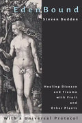 EdenBound: Healing Disease with Fruit and Other Plants - Paperback