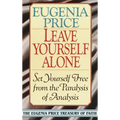 Leave Yourself Alone: Set Yourself Free from the Paralysis of Analysis - Paperback