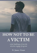 How Not to Be a Victim: Vital Challenges from the Mission Engage Program - Paperback