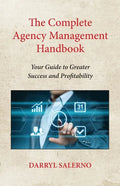 The Complete Agency Management Handbook: Your Guide to Greater Success and Profitability - Paperback