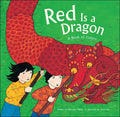 Red Is a Dragon: A Book of Colors - Hardcover
