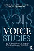 Voice Studies: Critical Approaches to Process, Performance and Experience - Paperback