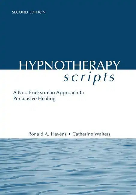 Hypnotherapy Scripts: A Neo-Ericksonian Approach to Persuasive Healing - Paperback