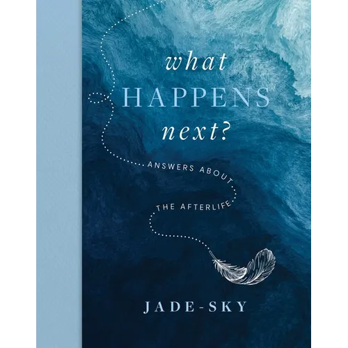 What Happens Next?: Answers about the Afterlife - Hardcover