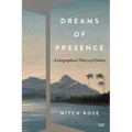 Dreams of Presence: A Geographical Theory of Culture - Hardcover