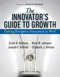 The Innovator's Guide to Growth: Putting Disruptive Innovation to Work - Hardcover