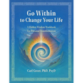 Go Within to Change Your Life: A Hidden Wisdom Workbook for Personal Transformation - Paperback