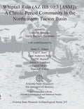 Whiptail Ruin (AZ Bb:10:3 [Asm]): A Classic Period Community in the Northeastern Tucson Basin - Paperback