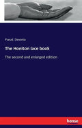 The Honiton lace book: The second and enlarged edition - Paperback