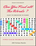 Train Your Brain Can You Find All the Words ? Easy to Medium to Hard Find Each Word If Yo Can 100 Various Puzzles: Word Search Puzzle Book for Adults, - Paperback