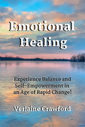 Emotional Healing: Experience Balance and Self Empowerment in an Age of Rapid Change! - Paperback