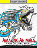 Amazing Animal Adult coloring Book Robot Design: Bear, Dog, Bird, Fish, Elephant, Tiger, Lion and Dragon - Paperback