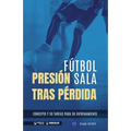 Fútbol sala. Presión tras pérdida: Concepto y 50 tareas para su entrenamiento - Paperback