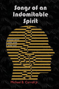 Songs of an Indomitable Spirit - Paperback