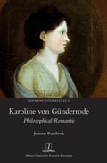 Karoline von Günderrode: Philosophical Romantic - Hardcover