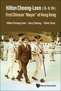 Hilton Cheong-Leen (Å1/4µæoe0/00è^^): First Chinese 'Mayor' of Hong Kong - Hardcover