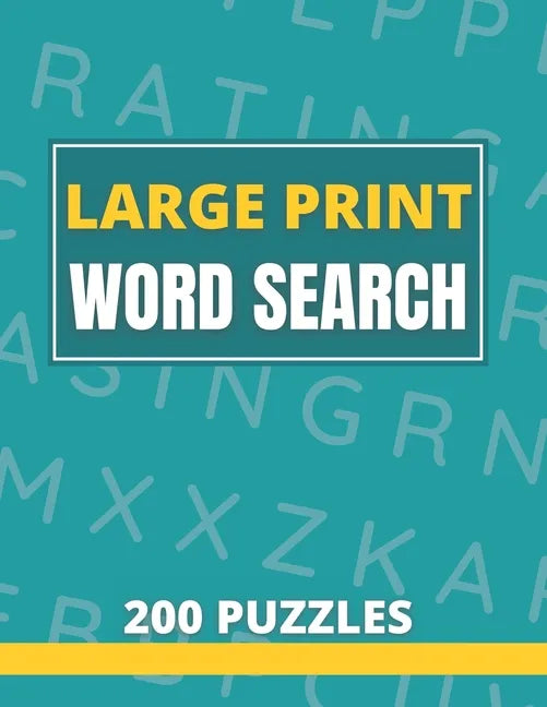 Large Print Word Search 200 Puzzles: Word Search Book For Adults And Seniors With Solutions - Paperback