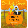 Duck & Goose, Find a Pumpkin: A Board Book for Kids and Toddlers - Board Book