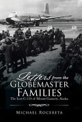 Letters from the Globemaster Families: The Lost C-124 of Mount Gannett, Alaska - Hardcover