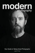 Modern Photography: Your Guide to Taking Great Photographs - Paperback