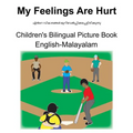 English-Malayalam My Feelings Are Hurt Children's Bilingual Picture Book - Paperback