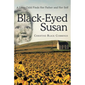 Black-Eyed Susan: A Love-Child Finds Her Father and Her Self - Paperback