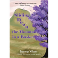 Sliding Down the Mountain in a Basket: Memoir - Paperback